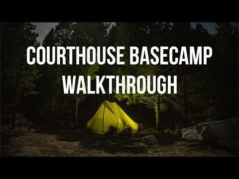Courthouse Basecamp Walkthrough